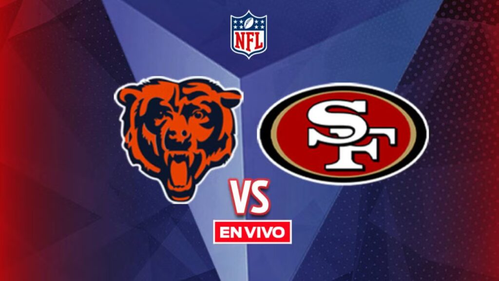 Chicago Bears vs San Francisco 49ers EN VIVO NFL Semana 17 en México