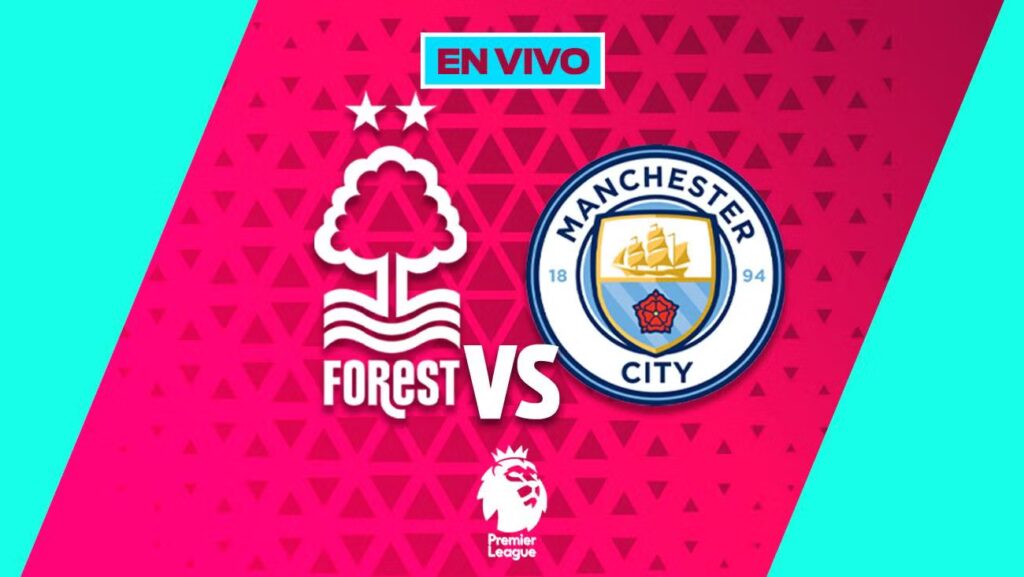 Nottingham Forest vs Manchester City EN VIVO: Jornada 18 de la Premier League en México